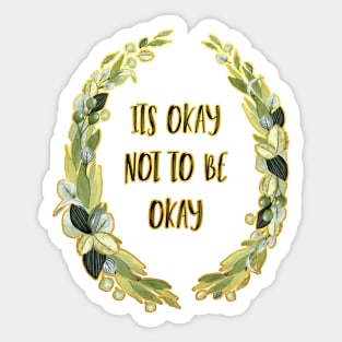 Its Okay not to be Okay Sticker